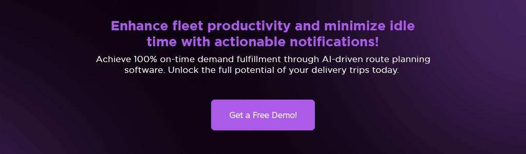 Enhance fleet productivity and minimize idle time with actionable notifications!