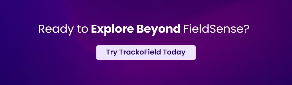 Ready to Explore Beyond FieldSense? 