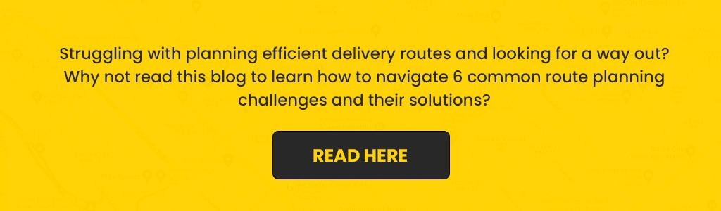 6 Common Route Planning Challenges or Solutions