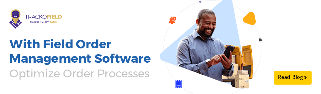 Field Order Management Software – Automate Order Placing