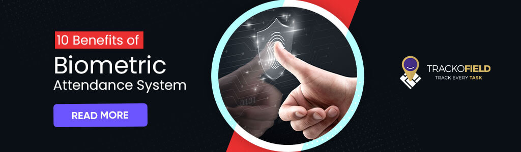 How a Biometric Attendance System Can Benefit Your Business