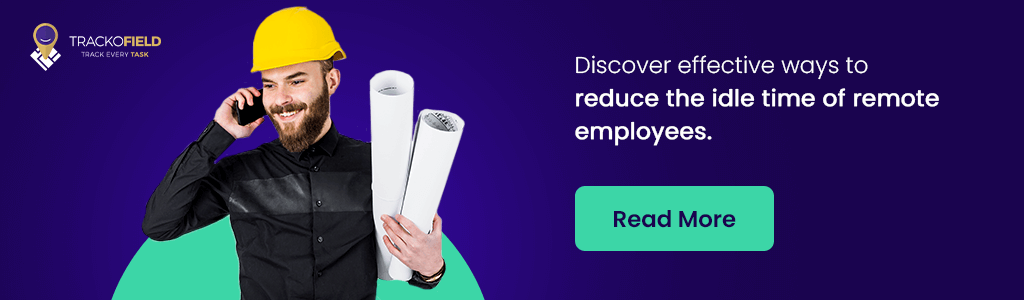 Reduce the Idle Time Of Remote Employees