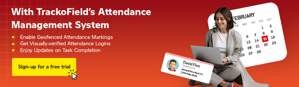 With TrackoFields Attendance Management System